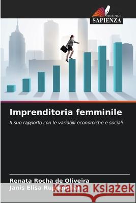 Imprenditoria femminile Rocha de Oliveira, Renata, Ruppenthal, Janis Elisa 9786208785383 Edizioni Sapienza - książka