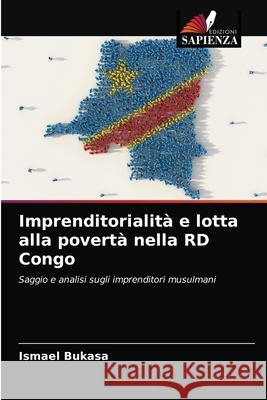 Imprenditorialità e lotta alla povertà nella RD Congo Bukasa, Ismael 9786203279177 Edizioni Sapienza - książka