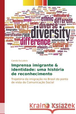 Imprensa imigrante & identidade: uma história de reconhecimento Escudero Camila 9783841713384 Novas Edicoes Academicas - książka