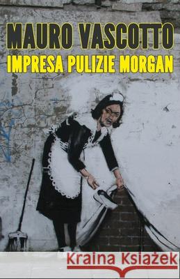Impresa Pulizie Morgan Mauro Vascotto 9788831908528 White Cocal Press (1 Giugno 221) - książka
