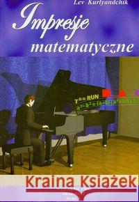Impresje matematyczne T.1 Kurlyandchik Lev 9788387329747 Aksjomat Piotr Nodzyński - książka
