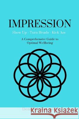 Impression: A Comprehensive Guide to Optimal Wellbeing Dennis James McGinley 9781986007658 Createspace Independent Publishing Platform - książka