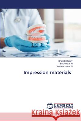 Impression materials Reddy, Bharath, Y M, Bhumika, U, Krishna kumar 9786202189095 LAP Lambert Academic Publishing - książka