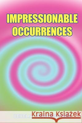 Impressionable Occurrences Frances Page Ceceli 9781440159022 iUniverse - książka