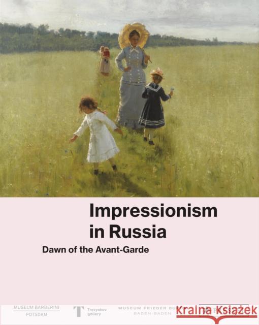 Impressionism in Russia: Dawn of the Avant-Garde The Museum Barberini 9783791359830 Prestel - książka