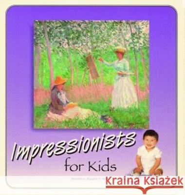 Impressionists for Kids 2nd Ed Margaret E. Hyde 9781589802650 Pelican Publishing Company - książka