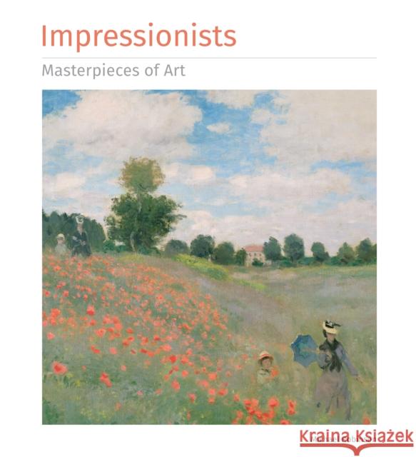 Impressionists Masterpieces of Art Michael Robinson 9781786641755 Flame Tree Publishing - książka