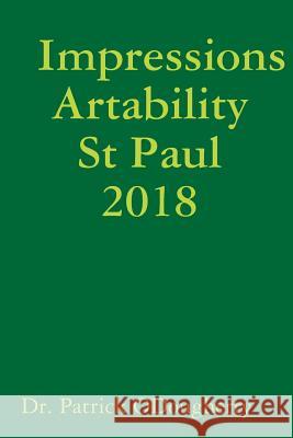 Impressions Artability St Paul 2018 Dr. Patrick ODougherty 9780359189137 Lulu.com - książka