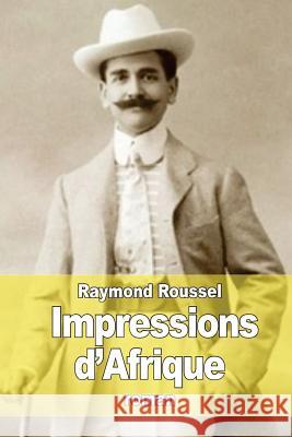 Impressions d'Afrique Roussel, Raymond 9781515081692 Createspace - książka