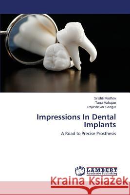 Impressions In Dental Implants Madhav Srishti 9783659771668 LAP Lambert Academic Publishing - książka