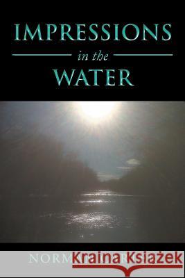 Impressions in the Water Norman Carter 9781982212902 Balboa Press - książka