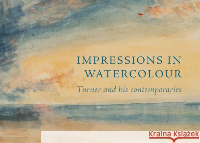 Impressions in Watercolour: Turner and his Contemporaries Ian Warrell 9781843682646 Pallas Athene Publishers - książka