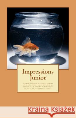 Impressions Junior: Definemensional Harmontics is a books series each requisite to the next book in a sequential order for learners. Book Scott, Akita Melianya 9781475204551 Createspace - książka
