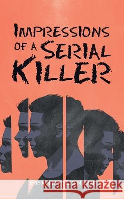 Impressions of a Serial Killer Franny Conlin 9781665585200 Authorhouse UK - książka