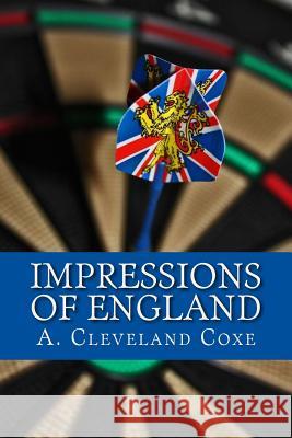 Impressions of England A. Cleveland Coxe 9781543116441 Createspace Independent Publishing Platform - książka