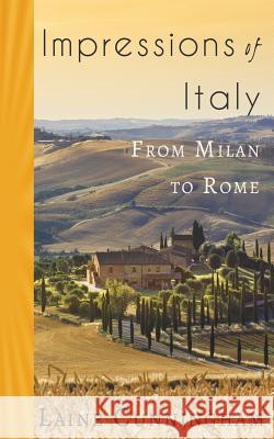 Impressions of Italy: From Milan to Rome Laine Cunningham Angel Leya 9781946732811 Sun Dogs Creations - książka