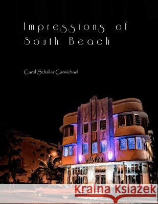 Impressions of South Beach Carol Schaller Carmichael 9781477569061 Createspace - książka