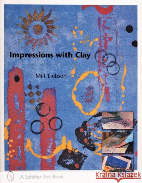 Impressions with Clay Liebson, Milt 9780764321252 Schiffer Publishing - książka