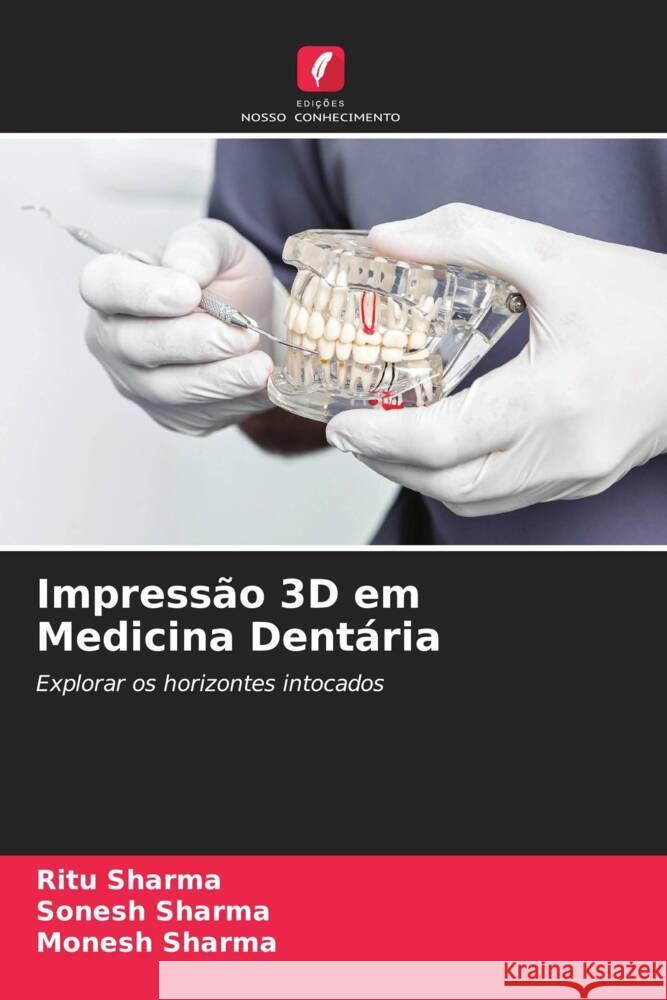 Impress?o 3D em Medicina Dent?ria Ritu Sharma Sonesh Sharma Monesh Sharma 9786208059750 Edicoes Nosso Conhecimento - książka