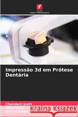 Impressão 3d em Prótese Dentária Joshi, Chandani, Patel, Vilas, Patel, Birood 9786208752255 Edições Nosso Conhecimento - książka