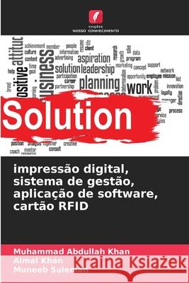 impressão digital, sistema de gestão, aplicação de software, cartão RFID Khan, Muhammad Abdullah, Khan, Aimal, Suleman, Muneeb 9786208002985 Edições Nosso Conhecimento - książka