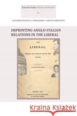 Imprinting Anglo- Italian Relations in The Liberal Lilla Maria Crisafulli Serena Baiesi Carlotta Farese 9783034346696 Peter Lang Publishing - książka