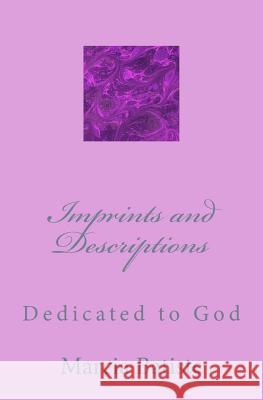 Imprints and Descriptions: Dedicated to God Marcia Batiste 9781495272578 Createspace - książka