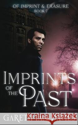 Imprints of the Past Gareth Ian Davies   9798987426609 Gareth Ian Davies - książka
