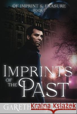 Imprints of the Past Gareth Ian Davies   9798987426616 Gareth Ian Davies - książka