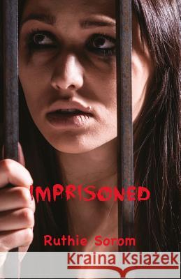 Imprisoned Ruthie Sorom 9781543130423 Createspace Independent Publishing Platform - książka