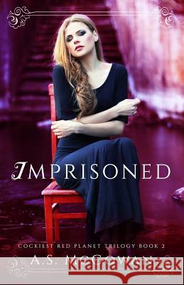 Imprisoned A. S. McGowan 9781722831912 Createspace Independent Publishing Platform - książka