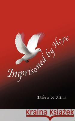 Imprisoned by Hope Dolores Rimblas Attias 9781462025077 iUniverse.com - książka