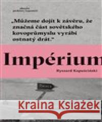 Impérium Ryszard Kapuściński 9788082030382 Absynt - książka