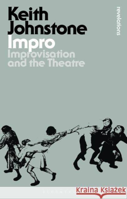 Impro: Improvisation and the Theatre Keith Johnstone   9781350069039 Bloomsbury Publishing PLC - książka