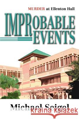 Improbable Events: Murder at Ellenton Hall Seigel, Michael 9780595336104 iUniverse - książka