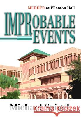 Improbable Events: Murder at Ellenton Hall Seigel, Michael 9780595669776 iUniverse - książka