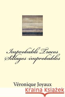 Improbable Traces / Sillages Improbables: A bilingual book of poetry in French and English Morrison, Rebecca 9781548780517 Createspace Independent Publishing Platform - książka