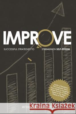 Improve: Successful Strategies to Strengthen Self-Esteem Anthony Kadarrell Thigpen 9780692999998 Literacy in Motion - książka