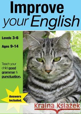 Improve Your English (ages 9-14 years): Teach Your Child Good Punctuation And Grammar Jones, Sally 9780955831553 Guinea Pig Education - książka