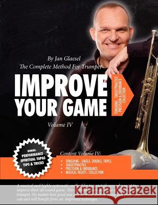 Improve Your Game Volume IV: The Complete Method For Trumpet Glaesel, Jan 9788792945037 Jgmusik APS - książka