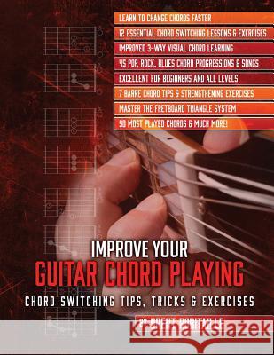 Improve Your Guitar Chord Playing: Chord Switching Tips, Tricks & Exercises Brent C Robitaille 9781979803717 Createspace Independent Publishing Platform - książka