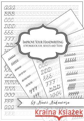 Improve Your Handwriting: A Workbook for Adults and Teens: Cursive Writing Penmanship Handwriting Workbook for Adults and Teens Denami Studio Nami Nakamura 9781082395024 Independently Published - książka