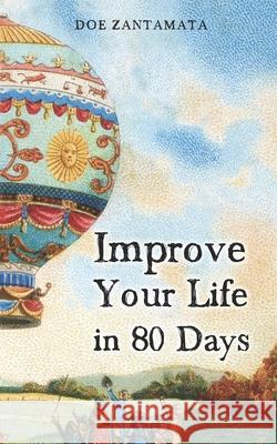 Improve Your Life in 80 Days Doe Zantamata 9781794276468 Independently Published - książka