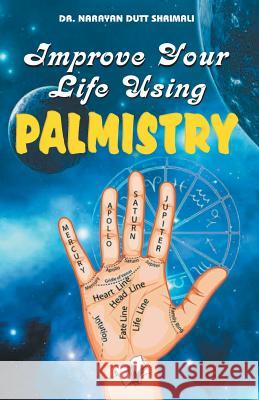 Improve Your Life Using Palmistry Dr Narayan Dut 9789350578582 V & S Publisher - książka