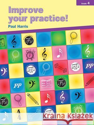 Improve Your Practice!, Grade 4 Paul Harris 9780571522743 FABER MUSIC - książka