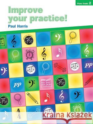 Improve Your Practice! Piano: Grade 2 Paul Harris 9780571522620 FABER MUSIC - książka