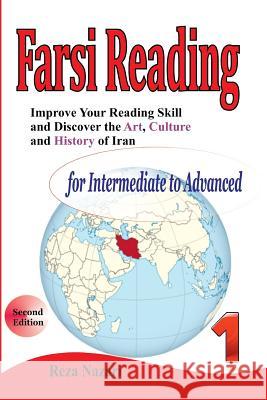 Improve your reading skill and discover the art, culture and history of Iran: For Intermediate to Advanced Nazari, Reza 9781548565398 Createspace Independent Publishing Platform - książka