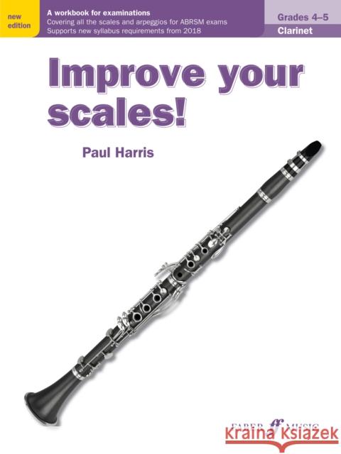 Improve your scales! Clarinet Grades 4-5 Paul Harris 9780571540532 Improve your scales! - książka