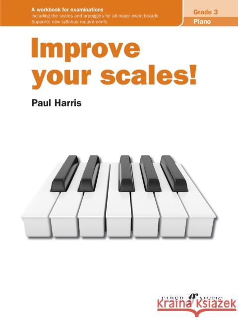 Improve Your Scales! Piano, Grade 3 Harris, Paul 9780571541737 FABER MUSIC - książka