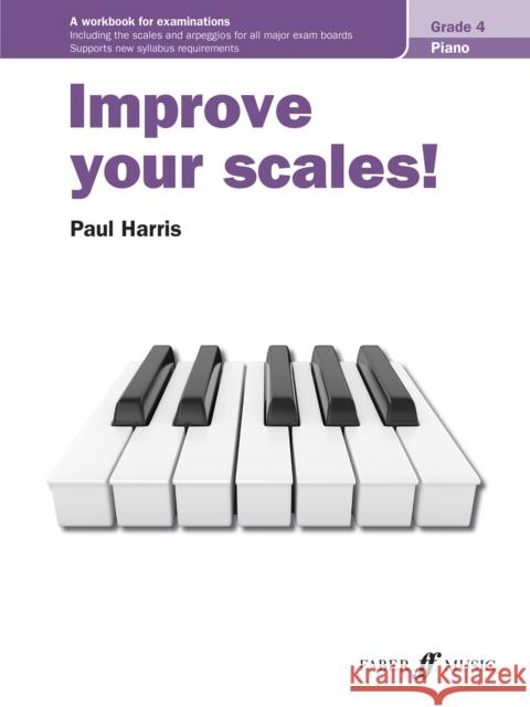 Improve Your Scales! Piano, Grade 4 Harris, Paul 9780571541744 FABER MUSIC - książka